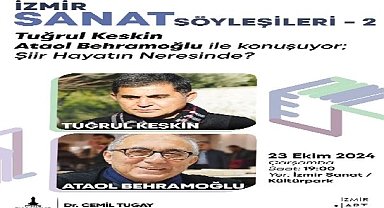 İzmir Sanat Söyleşileri’nin ikinci konuğu, Ataol Behramoğlu